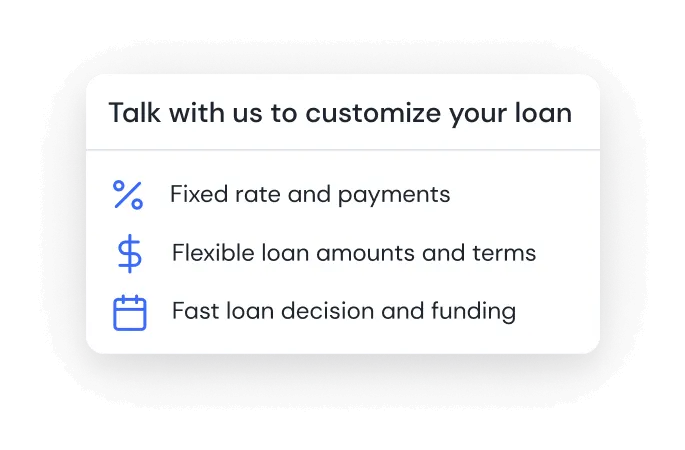 Talk with us to customize your loan