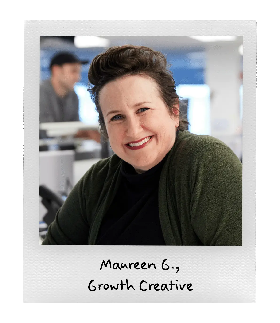 Maureen G., Growth Creative