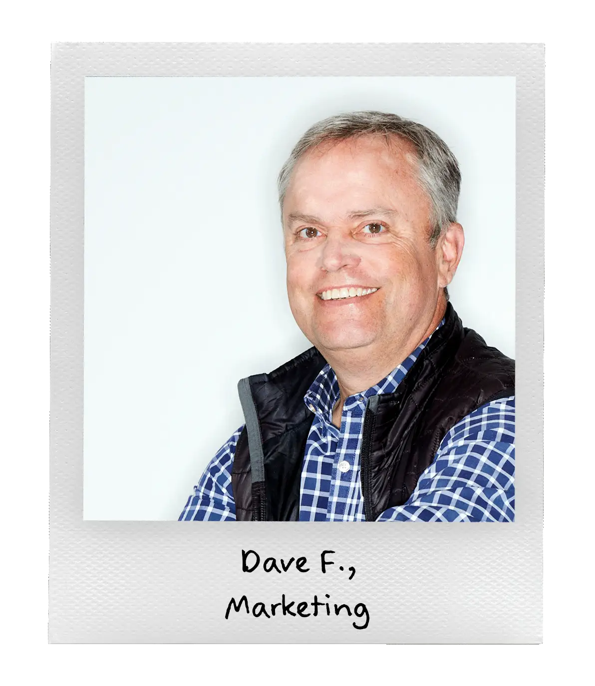 Dave F., Marketing