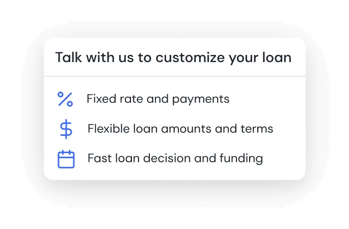 Talk with us to customize your loan